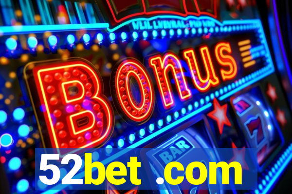 52bet .com